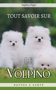 Paperback Tout Savoir sur le Volpino Italiano [French] Book