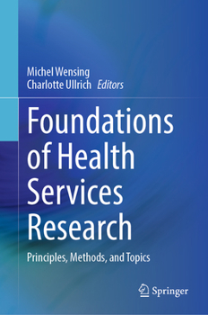 Foundations of Health Services Research: Principles, Methods, and Topics