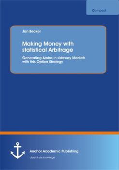 Paperback Making Money with statistical Arbitrage: Generating Alpha in sideway Markets with this Option Strategy Book