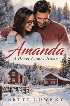 Amanda: A Heart Comes Home NEW EDITION: A Heart Comes Home NEW EDITION: A Heart Comes Home
