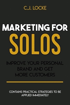 Paperback Marketing for Solos: Improve your personal Brand and get more customers Book