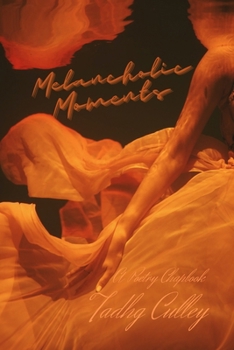 Melancholic Moments: A Poetry Chapbook