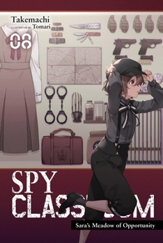 Paperback Spy Classroom, Vol. 8 (Light Novel): Sara's Meadow of Opportunity Book