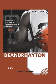 Paperback Deandre Ayton Biography: The Inspiring Journey of a Basketball Icon to Stardom Book