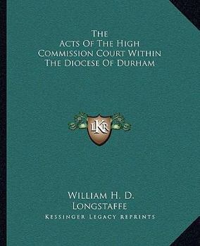 The Acts of High Commission Court Within the Diocese of Durham