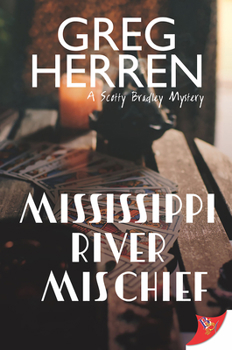 Mississippi River Mischief - Book #9 of the Scotty Bradley