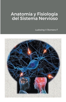 Anatomia y Fisiología del Sistema Nervioso II (Principios Elementales del Sistema Nervioso)