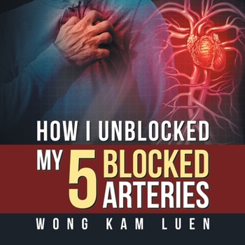 Paperback How I Unblocked My 5 Blocked Arteries Book