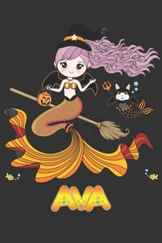Ava: Ava Halloween Beautiful Mermaid Witch Want To Create An Emotional Moment For Ava?, Show Ava You Care With This Personal Custom Gift With Ava's Very Own Planner Calendar Notebook Journal