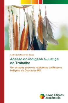 Paperback Acesso do indígena à Justiça do Trabalho [Portuguese] Book