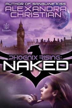 Naked - Book #1 of the Phoenix Rising