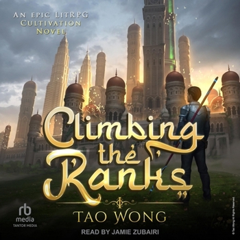 Climbing the Ranks 1: An Epic LitRPG Cultivation Novel