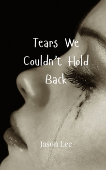 Paperback Tears We Couldn't Hold Back Book