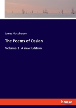 Paperback The Poems of Ossian: Volume 1. A new Edition Book