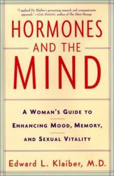 Hardcover Hormones and the Mind: A Woman's Guide to Enhancing Mood, Memory. and Sexual Vitality Book