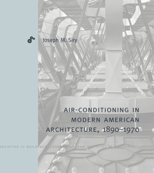 Air-Conditioning in Modern American Architecture, 1890-1970 - Book  of the Buildings, Landscapes, and Societies