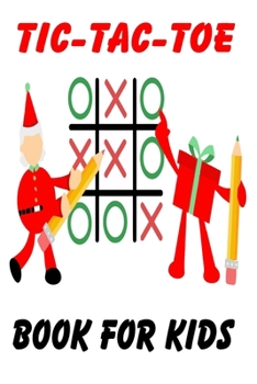 Paperback Tic-Tac-Toe Book For Kids: Christmas tic tac toe book game books for kids gift from santa claus - Enjoy Family Games to Play While Traveling Book