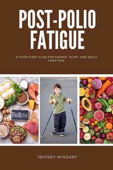 Paperback Post-Polio Fatigue: A Food-First Plan for Energy, Sleep, and Daily Function Book