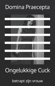 Paperback Ongelukkige Cuck: betrapt zijn vrouw [Dutch] Book