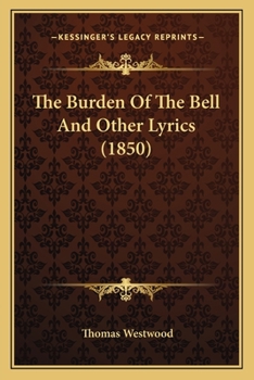 Paperback The Burden Of The Bell And Other Lyrics (1850) Book