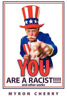 Paperback You Are a Racist!!!!: And Other Works Book