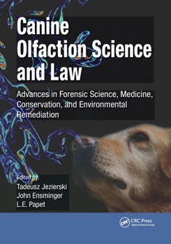 Paperback Canine Olfaction Science and Law: Advances in Forensic Science, Medicine, Conservation, and Environmental Remediation Book