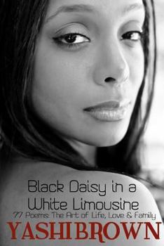 Paperback Black Daisy in a White Limousine: 77 Poems Book