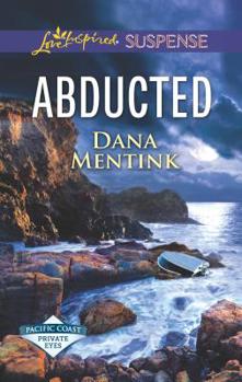 Abducted - Book #3 of the Pacific Coast Private Eyes