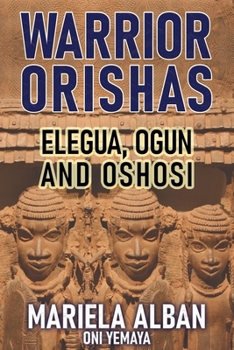 Paperback Warrior Orishas: Elegua, Ogun and Oshosi Book