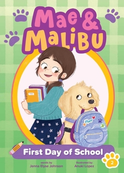 Mae and Malibu: First Day of School (Mae and Malibu #2) (A Little Bee Books Chapter Book Series) (Mae & Malibu)