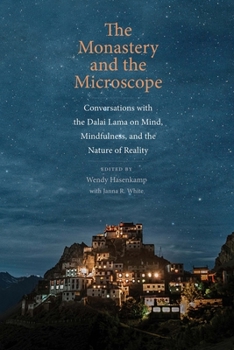 Hardcover The Monastery and the Microscope: Conversations with the Dalai Lama on Mind, Mindfulness, and the Nature of Reality Book