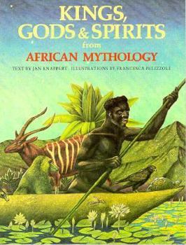 Paperback Kings, Gods & Spirits from African Mythology (The World Mythology) Book