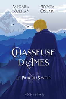 Chasseuse d'�mes: Le prix du savoir: tome 2 - Book #2 of the Chasseuse d'Âmes