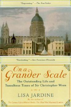 Paperback On a Grander Scale: The Outstanding Life and Tumultuous Times of Sir Christopher Wren Book