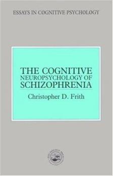 The Cognitive Neuropsychology of Schizophrenia - Book  of the Psychology Press & Routledge Classic Editions