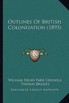Paperback Outlines Of British Colonization (1893) Book