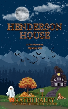 Henderson House - Book #30 of the Zoe Donovan Mystery