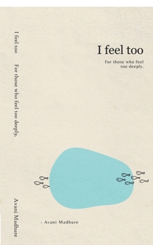 Paperback I feel too: For those who feel too deeply Book