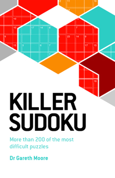 Paperback Killer Sudoku: More Than 200 of the Most Difficult Puzzles Book