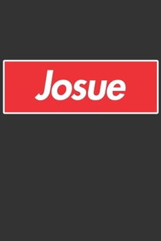 Josue: Josue Planner Calendar Notebook Journal, Personal Named Firstname Or Surname For Someone Called Josue For Christmas Or Birthdays This Makes The Perfect Personolised Custom Name Gift For Josue