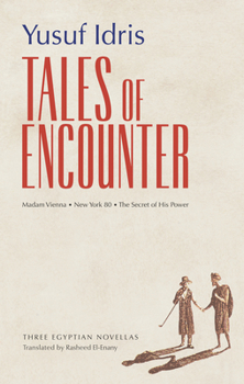 Paperback Tales of Encounter: Three Egyptian Novellas Book