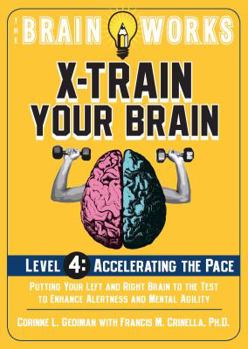 Paperback The Brain Works X-Train Your Brain, Level 4: Accelerating the Pace Book