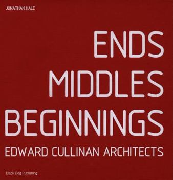 Hardcover Ends Middles Beginnings: Edward Cullinan Architect Book