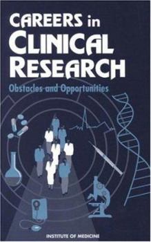 Careers in Clinical Research: Obstacles and Opportunities