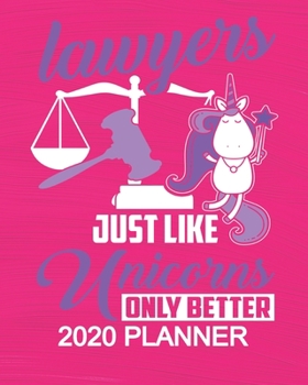 Paperback Lawyers Just Like Unicorns Only Better - 2020 Planner: 2020 Planner For Women Organizer Diary Appointment Tracker - 137 pages 8 x 10 Unicorn Themed Gi Book