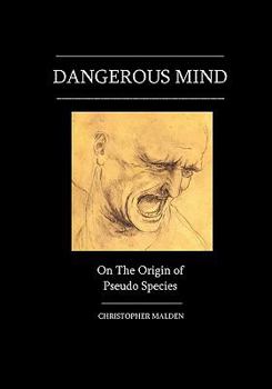 Paperback Dangerous Mind: On The Origin Of Pseudo Species Book