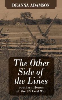Paperback The Other Side of the Lines: Southern Heroes of the U.S. Civil War Book