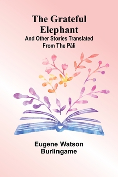 Paperback The Grateful Elephant: And Other Stories Translated From The Pali Book