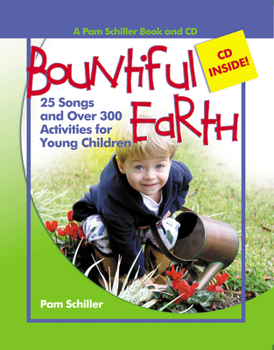 Paperback Bountiful Earth: 25 Songs and Over 300 Activities for Young Children [With CD] Book