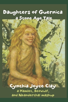 Daughters of Guernica: A Stone Age Tale